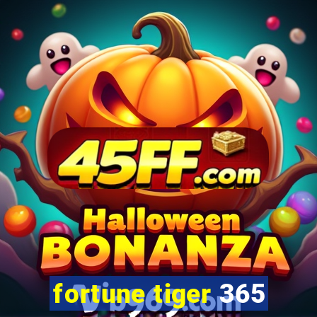 fortune tiger 365